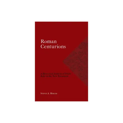 Roman Centurions - (Studies in the Ancient Church) by Steven A Mercer (Paperback)