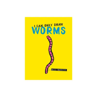 I Can Only Draw Worms - by Will Mabbitt (School And Library)