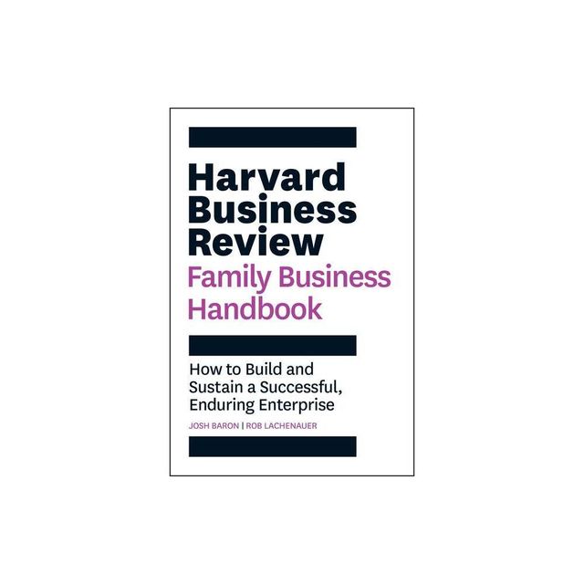 Harvard Business Review Family Business Handbook - (HBR Handbooks) by Josh Baron & Rob Lachenauer (Paperback)