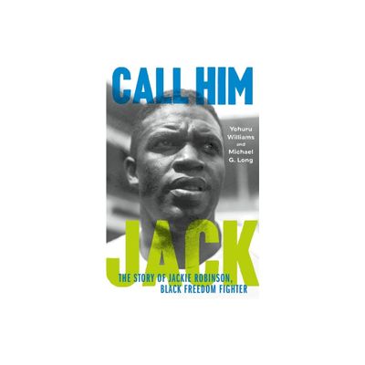 Call Him Jack - by Yohuru Williams & Michael G Long (Hardcover)