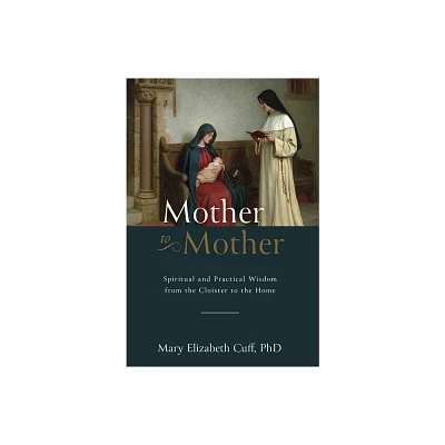 Mother to Mother - by Mary Cuff (Hardcover)