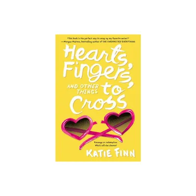 Hearts, Fingers, and Other Things to Cross - (Broken Hearts & Revenge Novel) by Katie Finn (Paperback)