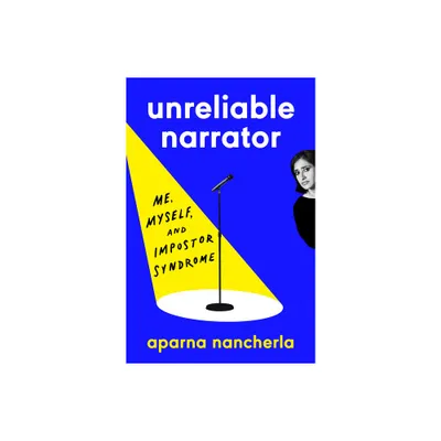 Unreliable Narrator - by Aparna Nancherla (Hardcover)