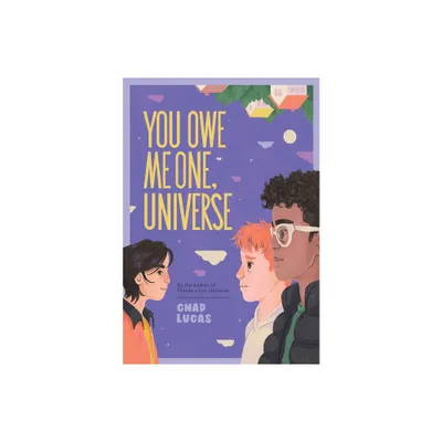 You Owe Me One, Universe (Thanks a Lot, Universe #2) - by Chad Lucas (Hardcover)