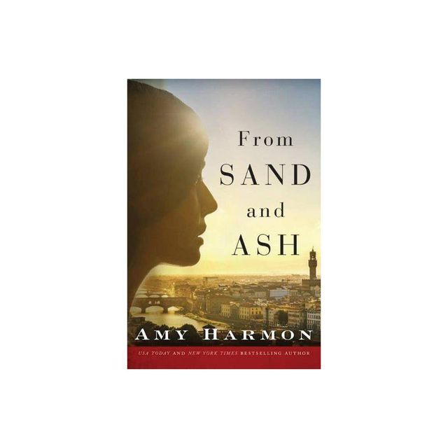 From Sand and Ash - by Amy Harmon (Paperback)