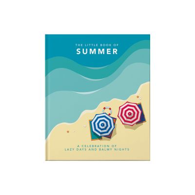 The Little Book of Summer - (Little Books of Lifestyle, Reference & Pop Culture) by Orange Hippo (Hardcover)