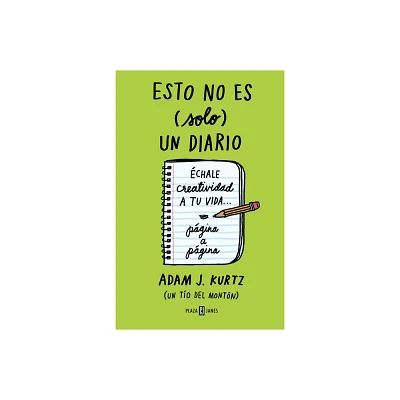 Esto No Es (Solo) Un Diario. Edicin En Verde: chale Creatividad a Tu Vida Pgi Na a Pgina / 1 Page at a Time - by Adam J Kurtz (Paperback)