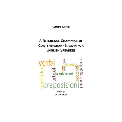 A Reference Grammar of Contemporary Italian for English Speakers - (Via Folios 81) by Samuel Ghelli (Paperback)