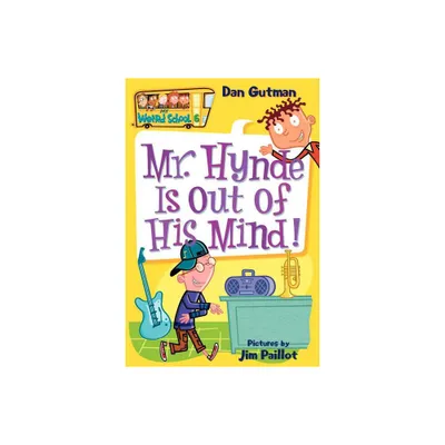 Mr. Hynde Is Out of His Mind! - (My Weird School) by Dan Gutman (Paperback)