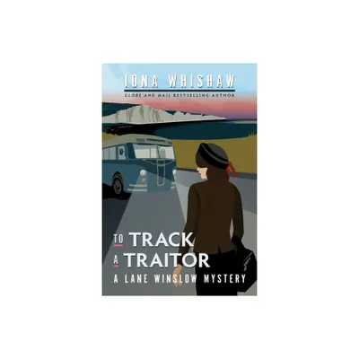 To Track a Traitor - (Lane Winslow Mystery) by Iona Whishaw (Paperback)