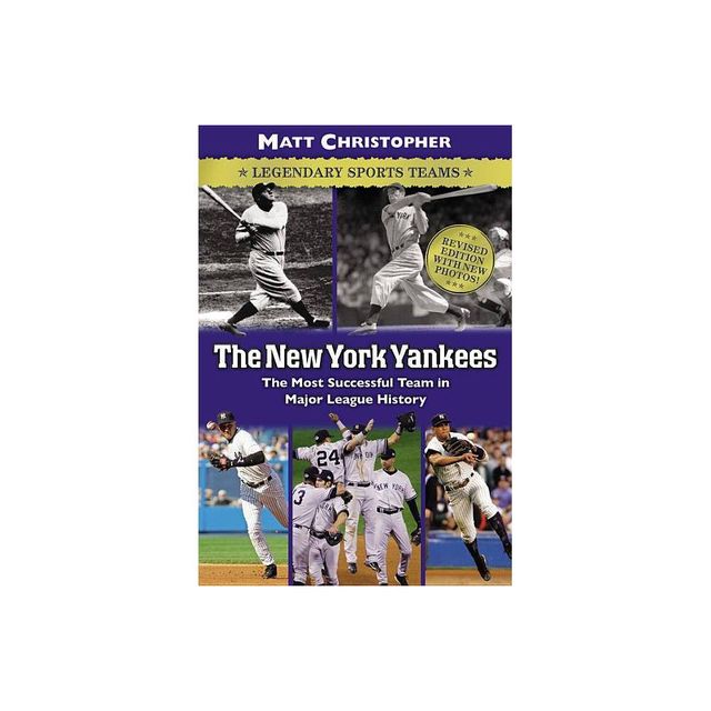 The New York Yankees - (Matt Christopher Legendary Sports Events) by Matt Christopher (Paperback)