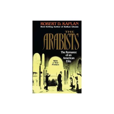Arabists - by Robert D Kaplan (Paperback)