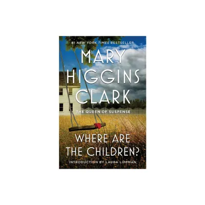 Where Are the Children? - by Mary Higgins Clark (Paperback)