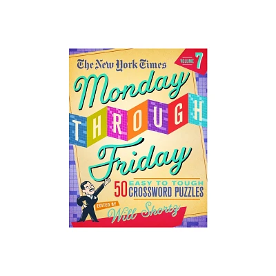 The New York Times Monday Through Friday Easy to Tough Crossword Puzzles Volume 7 - (Spiral Bound)