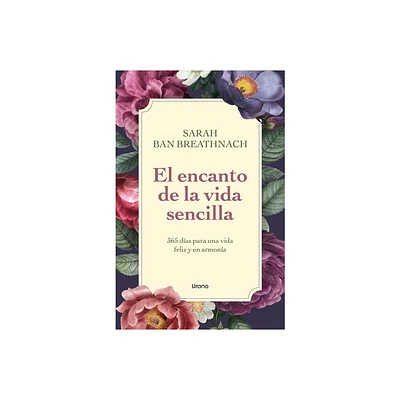 El Encanto de la Vida Sencilla - by Sarah Ban Breathnach (Paperback)