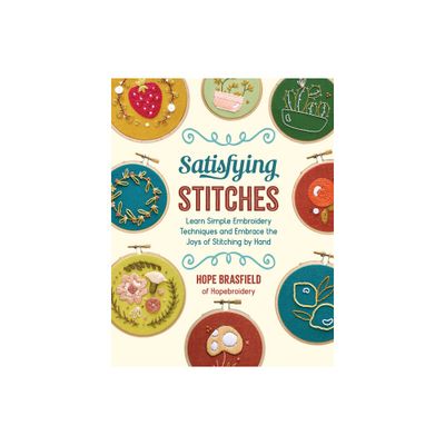 Satisfying Stitches - by Hope Brasfield (Paperback)