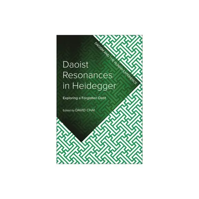 Daoist Resonances in Heidegger - (Daoism and the Human Experience) by David Chai (Hardcover)