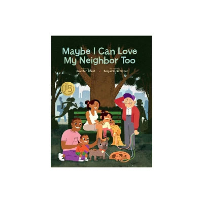 Maybe I Can Love My Neighbor Too - by Jennifer Grant (Hardcover)