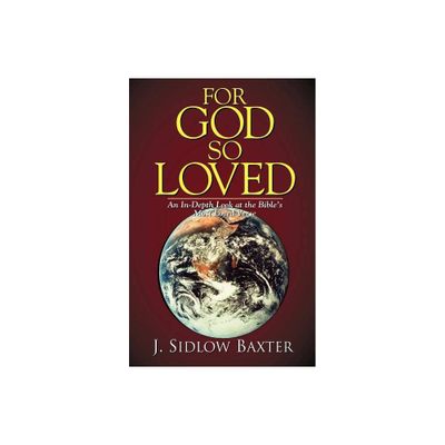 For God So Loved - by J Sidlow Baxter (Paperback)