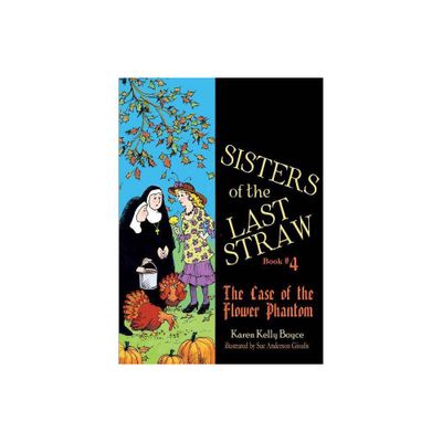 Sisters of the Last Straw Vol 4 - by Karen Kelly Boyce (Paperback)