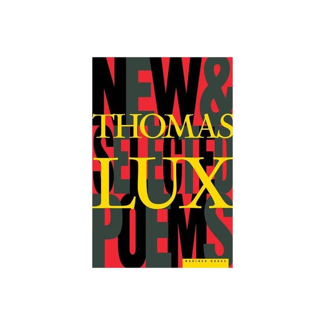 New and Selected Poems of Thomas Lux - by Thomas Lux & Lux (Paperback)