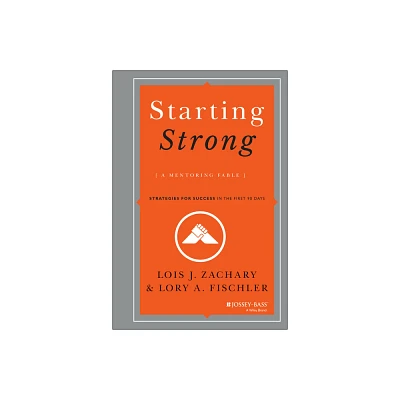 Starting Strong - by Lois J Zachary & Lory A Fischler (Hardcover)