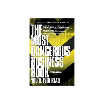 The Most Dangerous Business Book Youll Ever Read - by Gregory Hartley & Maryann Karinch (Paperback)