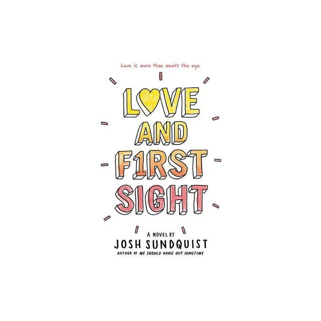 Love and First Sight - by Josh Sundquist (Paperback)
