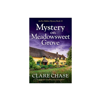 Mystery on Meadowsweet Grove - (An Eve Mallow Mystery) by Clare Chase (Paperback)