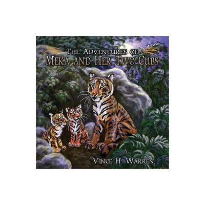 The Adventures of Meka and Her Two Cubs - by Vince H Warren (Paperback)