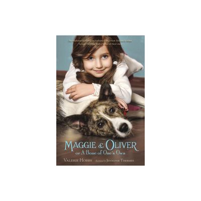 Maggie & Oliver or a Bone of Ones Own - by Valerie Hobbs (Paperback)