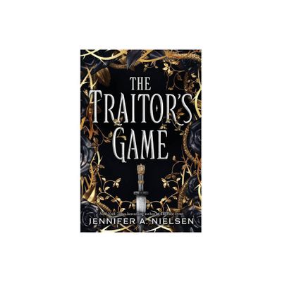 The Traitors Game (the Traitors Game, Book One) - by Jennifer A Nielsen (Paperback)