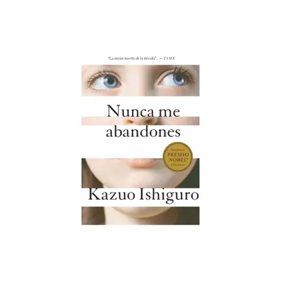 Nunca Me Abandones / Never Let Me Go - by Kazuo Ishiguro (Paperback)