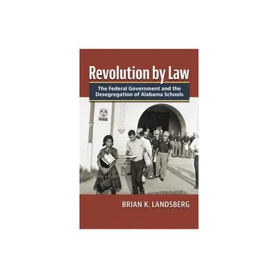 Revolution by Law - by Brian K Landsberg (Hardcover)