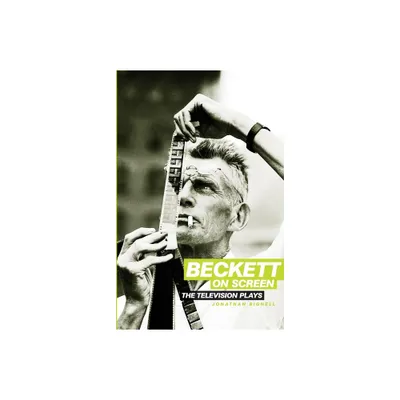 Beckett on Screen - by Jonathan Bignell (Paperback)