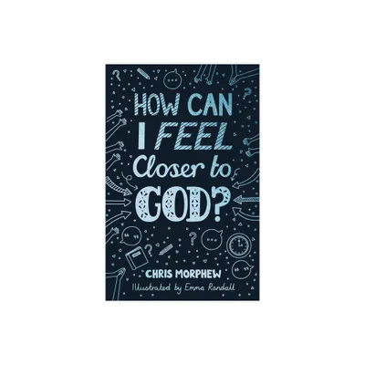 How Can I Feel Closer to God? - (Big Questions) by Chris Morphew (Paperback)