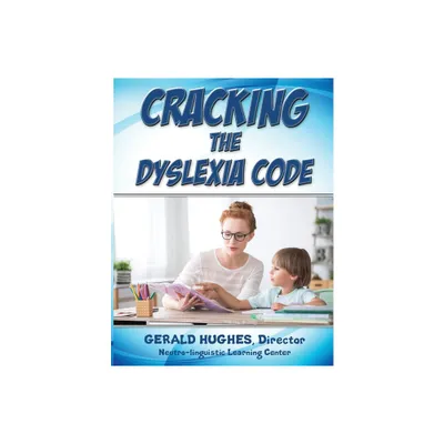 Cracking the Dyslexia Code - by Gerald Hughes (Paperback)