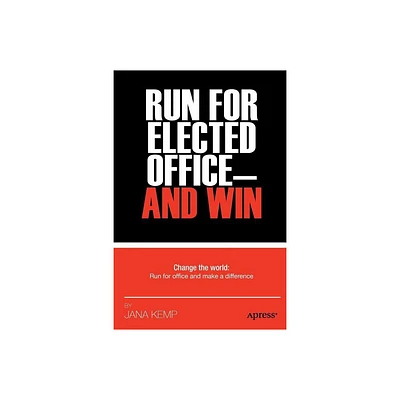 Run for Elected Office and Win - by Jana M Kemp (Paperback)