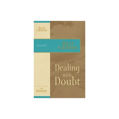 Dealing with Doubt - (Journey Study) by Billy Graham (Paperback)