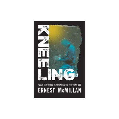 Kneeling - by M Ernest McMillan (Paperback)