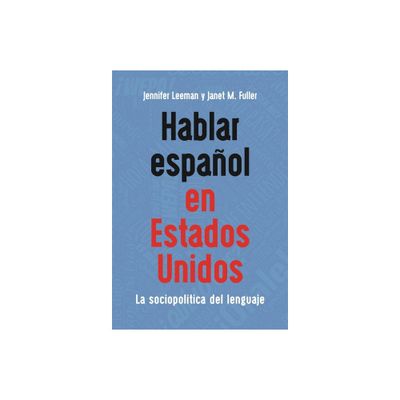 Hablar Espaol En Estados Unidos - (MM Textbooks) by Jennifer Leeman & Janet M Fuller (Paperback)