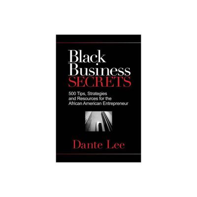 Black Business Secrets - by Dante Lee (Paperback)