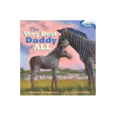 The Very Best Daddy of All - (Classic Board Books) by Marion Dane Bauer (Board Book)