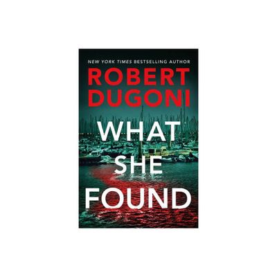 What She Found - (Tracy Crosswhite) by Robert Dugoni (Paperback)