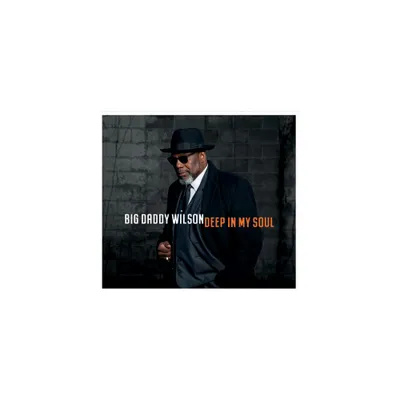 Big Daddy Wilson - Deep In My Soul (CD)