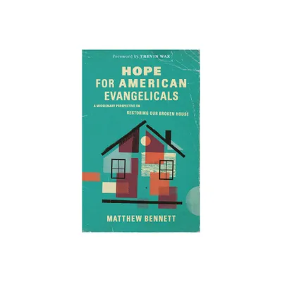 Hope for American Evangelicals - by Matthew Bennett (Paperback)