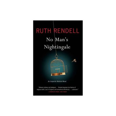 No Mans Nightingale - (Chief Inspector Wexford Mysteries (Paperback)) by Ruth Rendell (Paperback)