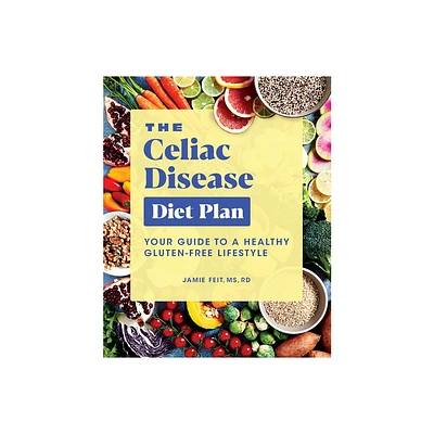 The Celiac Disease Diet Plan - by Jamie Feit (Paperback)