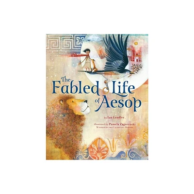 The Fabled Life of Aesop - by Ian Lendler (Hardcover)