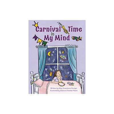 Carnival Time in My Mind - by Abby Greenbaum Roniger (Hardcover)